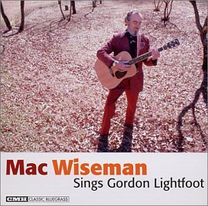 Mac Wiseman Sings Gordon Light Mac Wiseman Sings Gordon Light 