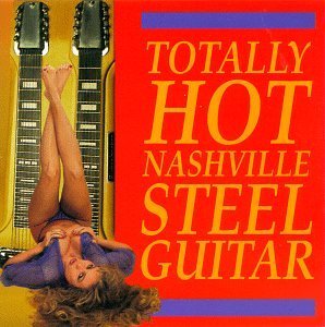 Totally Hot Nashville Steel/Totally Hot Nashville Steel Gu@Wilkerson/Rifkin/Turner/Ganter@Fried/Toppins/Morse/Roberts
