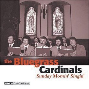 Bluegrass Cardinals Sunday Mornin' Singin 