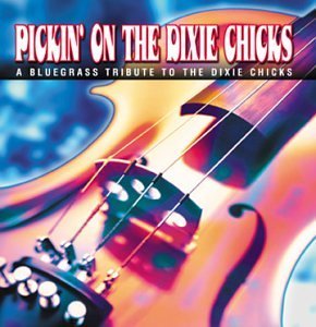 Pickin' On The Dixie Chicks/Bluegrass Tribute To The Dixie@T/T Dixie Chicks