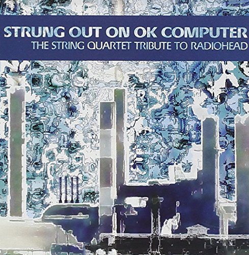 Strung Out On Ok Computer-Stri/Strung Out On Ok Computer-Stri