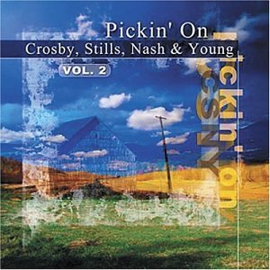 Pickin' On Crosby Stills Nash Vol. 2 Pickin' On Crosby Still Pickin' On Crosby Stills Nash 
