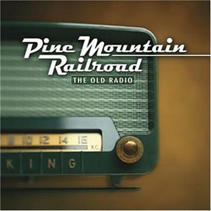 Pine Mountain Railroad/Old Radio
