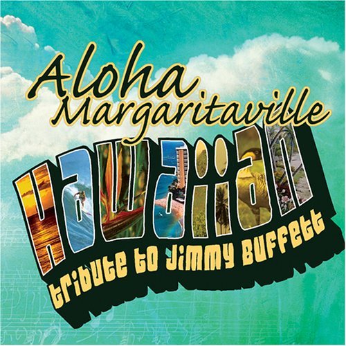 Aloha Margaritaville: Hawaiian/Aloha Margaritaville: Hawaiian@T/T Jimmy Buffett