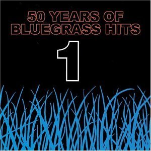 Fifty Years Of Bluegrass Hits/Vol. 1-Fifty Years Of Bluegras@Jim & Jesse/Reno/Maphis/Story@Fifty Years Of Bluegrass