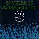 Fifty Years Of Bluegrass Hits/Vol. 3-Fifty Years Of Bluegras@Fifty Years Of Bluegrass