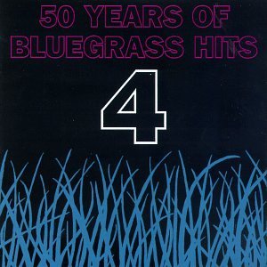 Fifty Years Of Bluegrass Hits/Vol. 4-Fifty Years Of Bluegras@Fifty Years Of Bluegrass