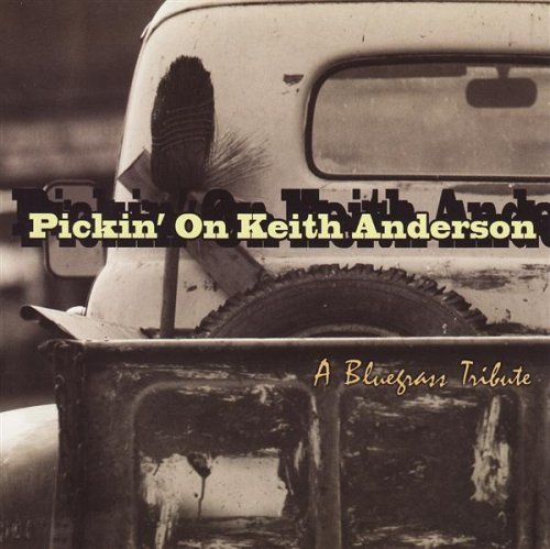 Tribute To Keith Anderson/Pickin On Keith Anderson: Blue@T/T Keith Anderson
