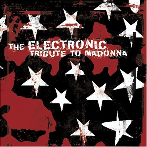 Tribute To Madonna Electronic Tribute To Madonna T T Madonna 
