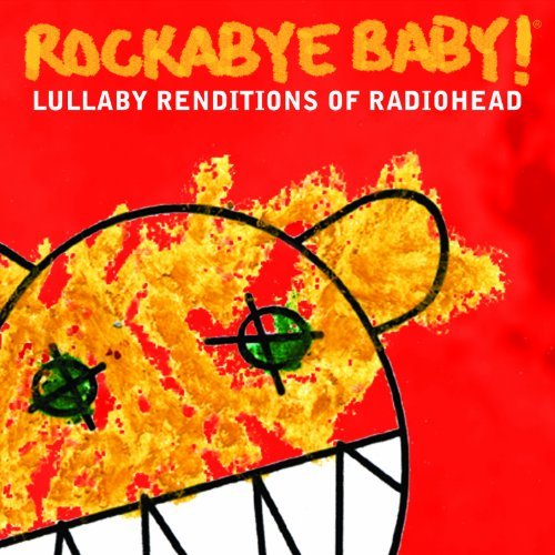 Rockabye Baby!/Lullaby Renditions Of Radiohead