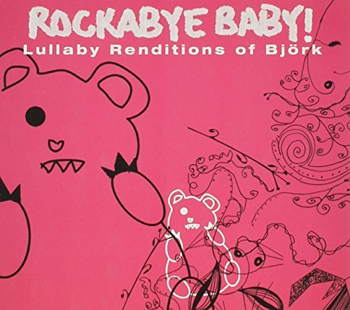 Rockabye Baby!/Lullaby Renditions Of Bjork