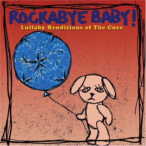 Rockabye Baby!/Lullaby Renditions Of The Cure