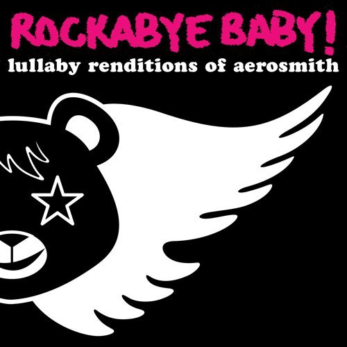 Rockabye Baby!/Lullaby Renditions Of Aerosmit