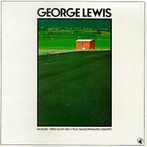 George Lewis/Monads-Triple Slow Mix-Cycle