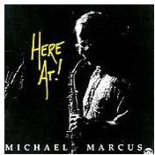 Michael Marcus/Here At!
