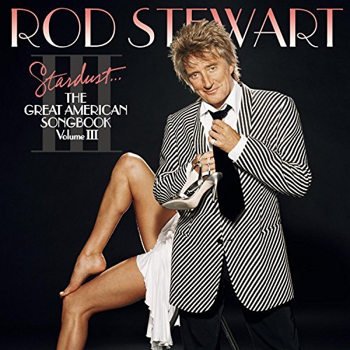 Rod Stewart/Vol. 3-Stardust: Great America@Feat. Parton/Midler
