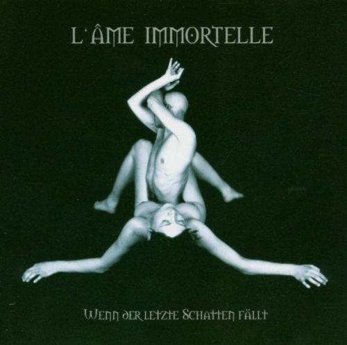 L'Ame Immortelle/Wenn Der Letzte Schatten Fallt