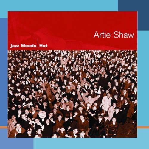 Artie Shaw/Hot-Jazz Moods