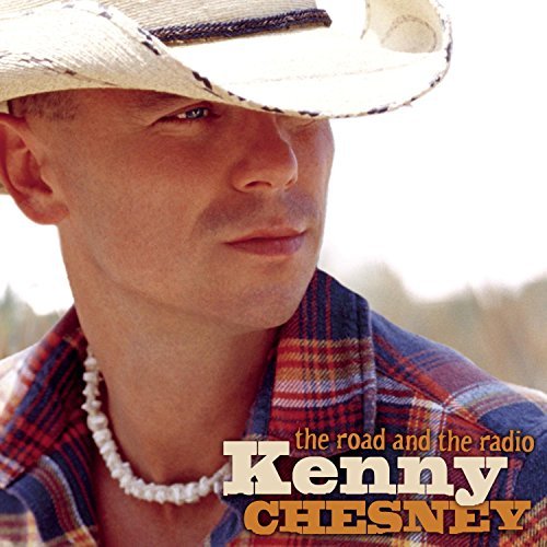 Kenny Chesney/Road & The Radio