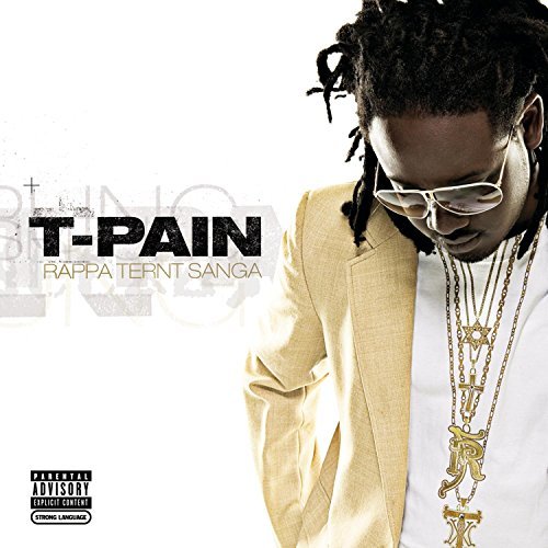 T-Pain/Rappa Ternt Sanga@Explicit Version