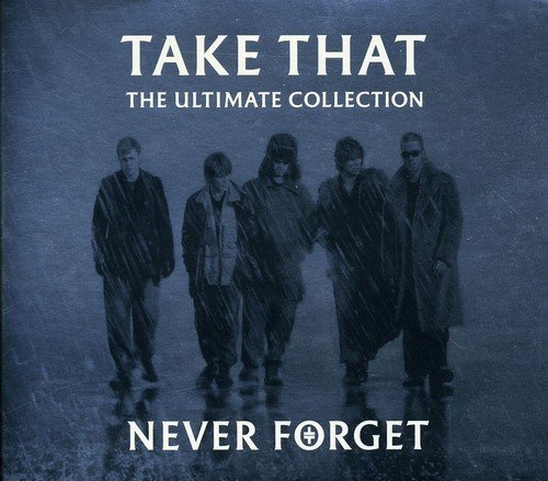 Take That/Never Forget-Ultimate Collecti@Import-Eu@Import-Gbr