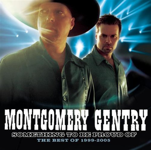 Montgomery Gentry Something To Be Proud Of (best Remastered 