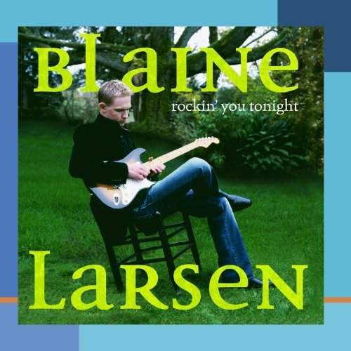 Larsen Blaine Rockin' You Tonight CD R 