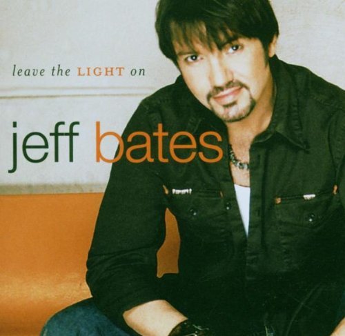 Jeff Bates/Leave The Light On