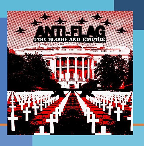 Anti Flag For Blood & Empire 