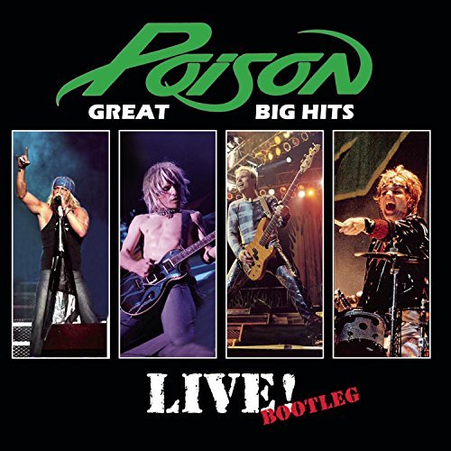 Poison/Great Big Hits Live! Bootleg