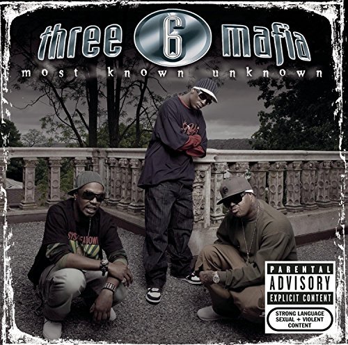 Three 6 Mafia/Most Known Unknown@Explicit Version@Incl. Bonus Tracks