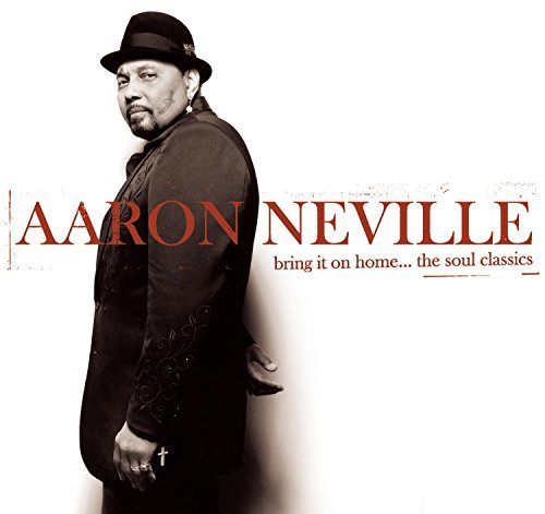 Aaron Neville/Bring It On Home..The Soul Cla