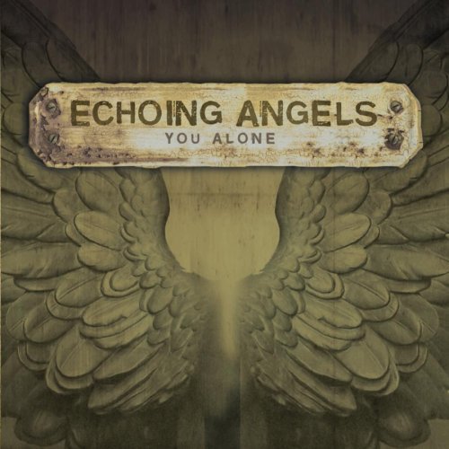 Echoing Angels/You Alone
