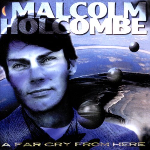 Malcolm Holcombe Far Cry From Here 