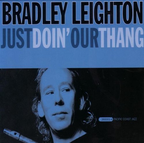 Bradley Leighton/Just Doin' Our Thang