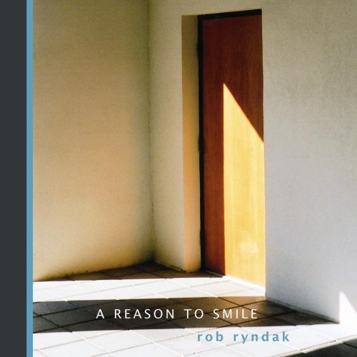 Rob Ryndak/Reason To Smile