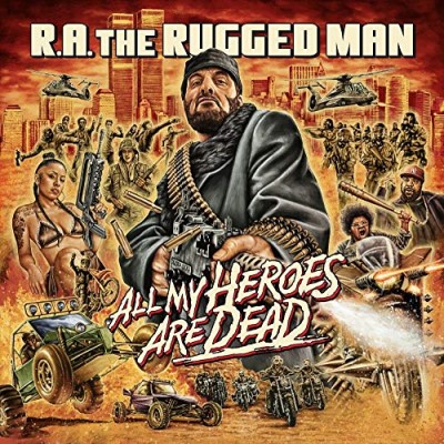 R.A. the Rugged Man/All My Heroes Are Dead