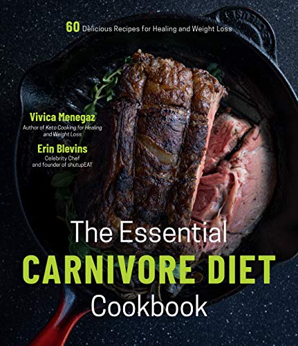 Vivica Menegaz The Essential Carnivore Diet Cookbook 60 Delicious Recipes For Healing And Weight Loss 