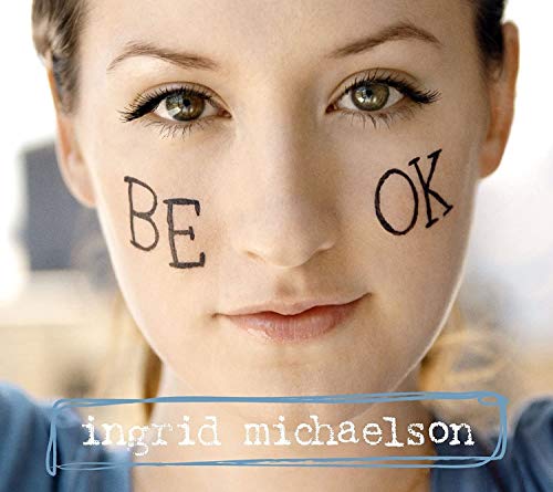 Ingrid Michaelson/Be OK