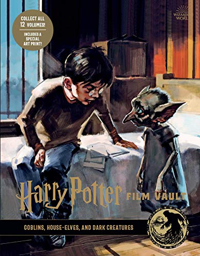 Insight Editions/Harry Potter@Film Vault: Volume 9: Goblins, House-Elves, and Dark Creatures