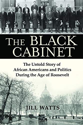 Jill Watts/The Black Cabinet@ The Untold Story of African Americans and Politic