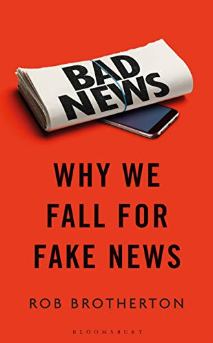 Rob Brotherton/Bad News@ Why We Fall for Fake News