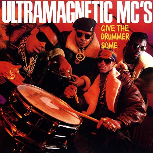 Ultramagnetic MC?s/Give the Drummer Some