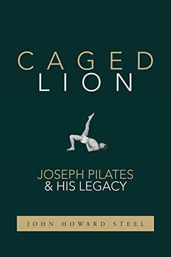 John Howard Steel Caged Lion Joseph Pilates And His Legacy 