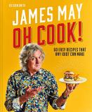 James May Oh Cook! 60 Easy Recipes That Any Idiot Can Make 