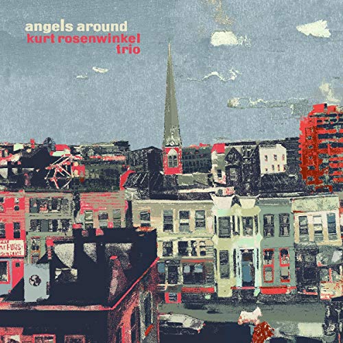 Kurt Rosenwinkel Trio/Angels Around