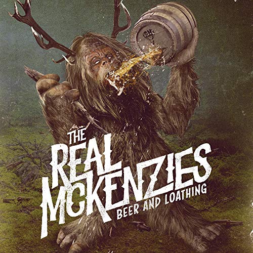 The Real McKenzies/Beer & Loathing