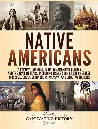 Captivating History/Native Americans@ A Captivating Guide to Native American History an