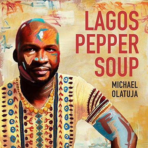 Michael Olatuja/LAGOS PEPPER SOUP@2LP