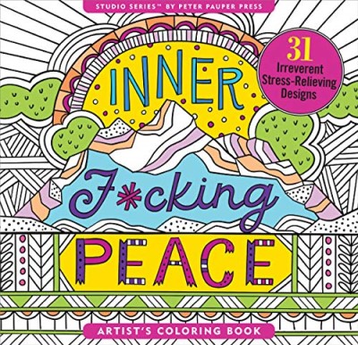 Peter Pauper Press Inc/Inner F*cking Peace Adult Coloring Book (31 Stress